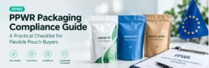 PPWR packaging compliance guide for flexible pouch buyers featuring recyclable packaging options and EU packaging regulations